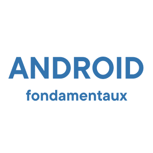Android-fondamentaux