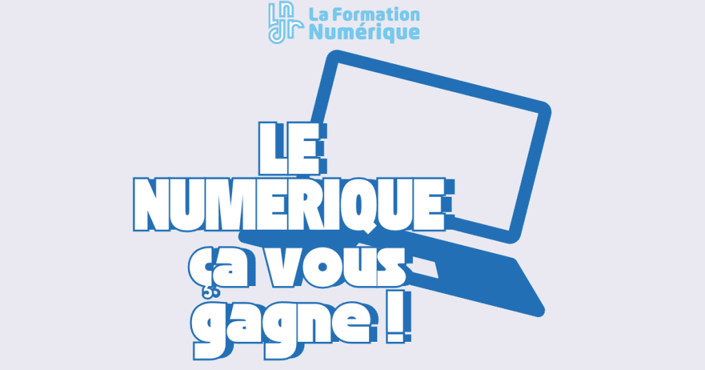 Le numérique ça vous gagne