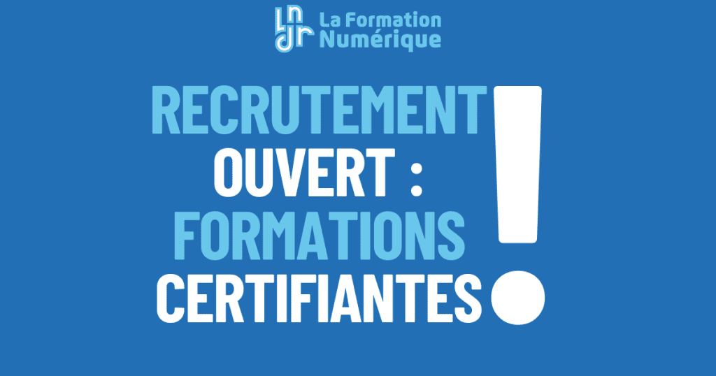 Le recrutement est ouvert pour nos formations certifiantes !