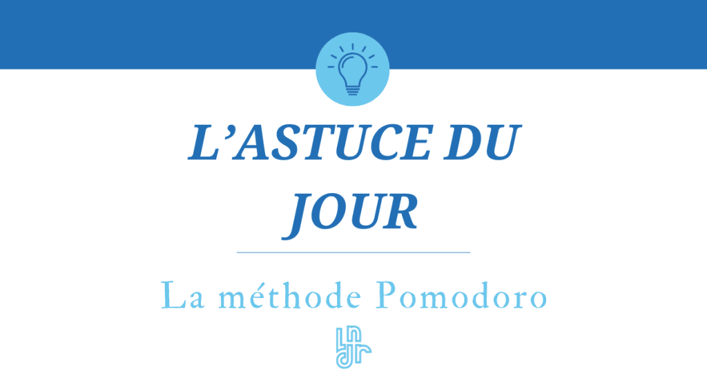 Astuce du jour : La méthode Pomodoro pour booster ta productivité !