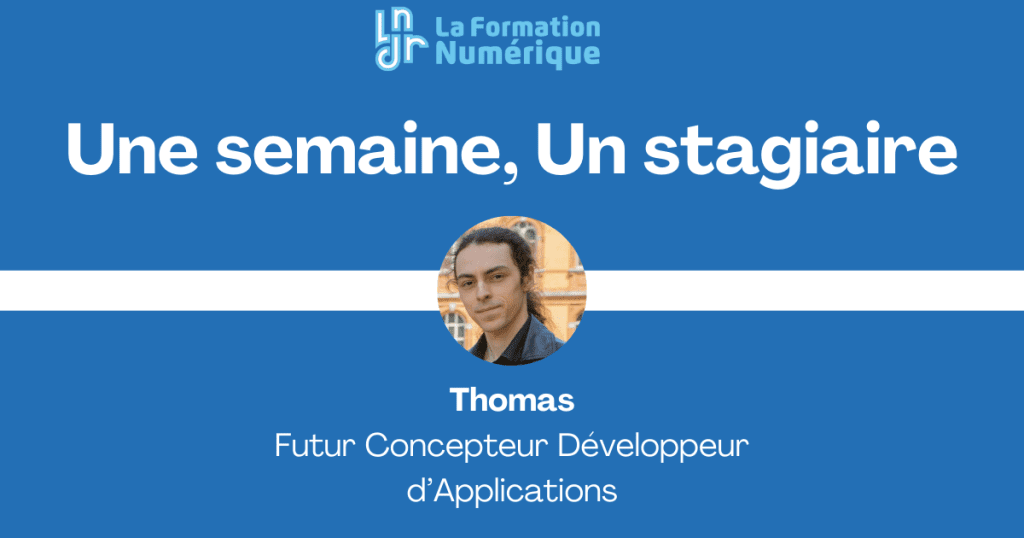 Une semaine, un stagiaire : Thomas