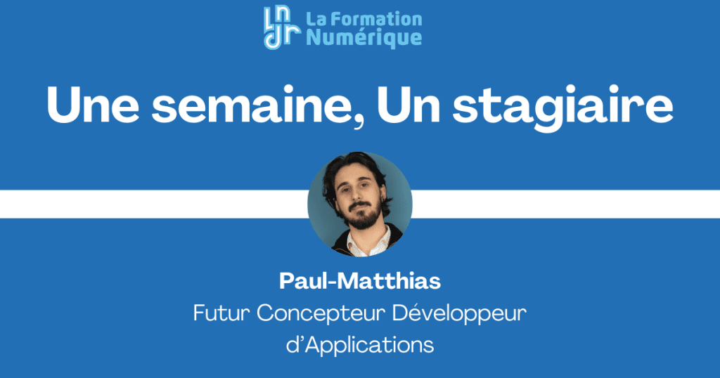 Une semaine, un stagiaire : Paul-Matthias