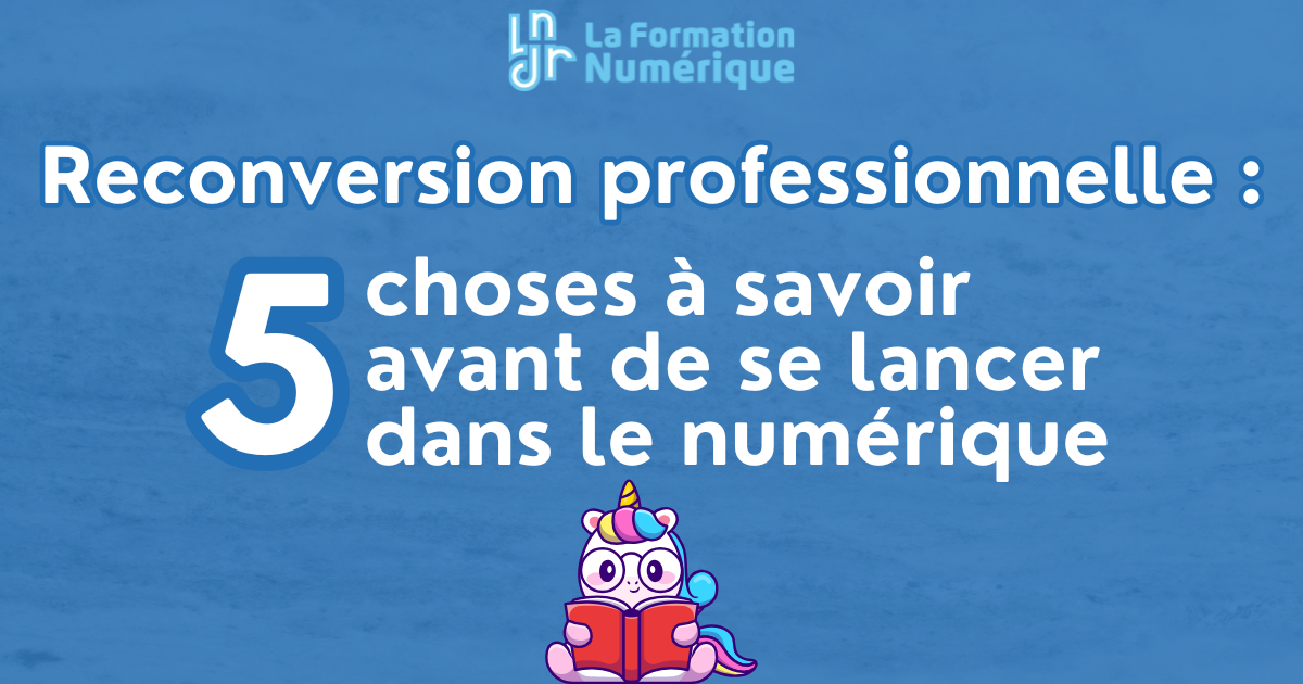 Pourquoi choisir le numérique pour réussir sa reconversion professionnelle ?